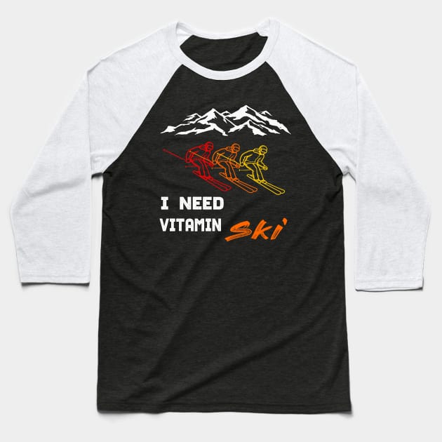 Need Vitamin Ski winter sports skiing design Gift Baseball T-Shirt by Lomitasu